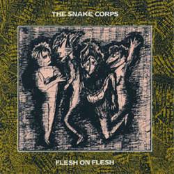 The Snake Corps : Flesh On Flesh